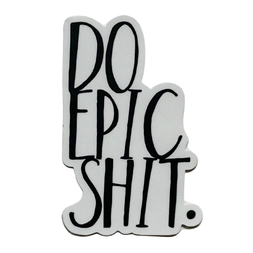 do epic shit sticker