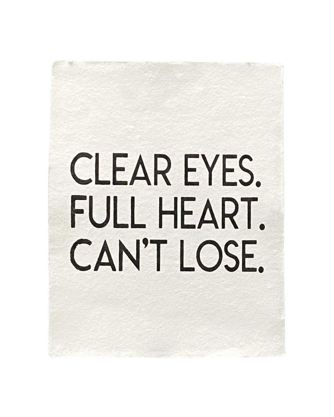 clear eyes full heart handmade paper print
