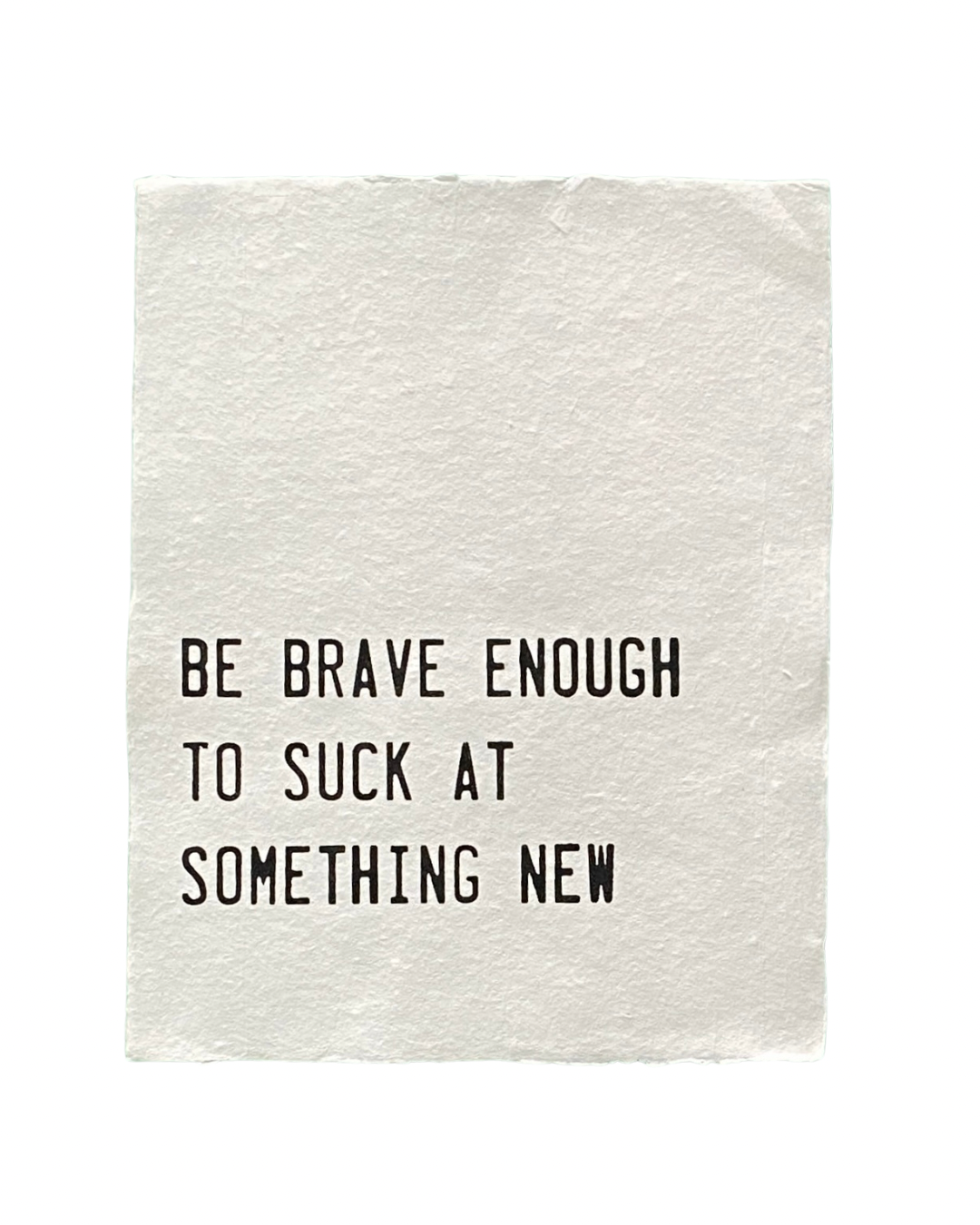 be brave handmade paper print