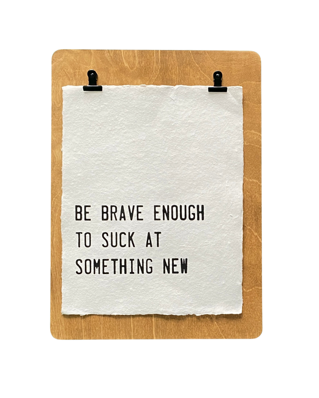 be brave handmade paper print