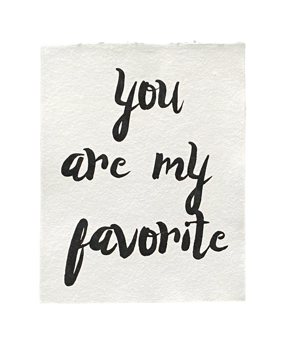 you are my favorite handmade paper print
