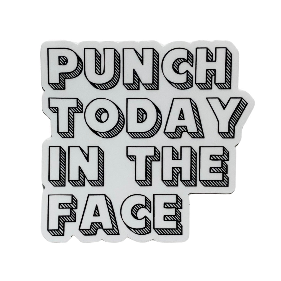 punch today in the face sticker