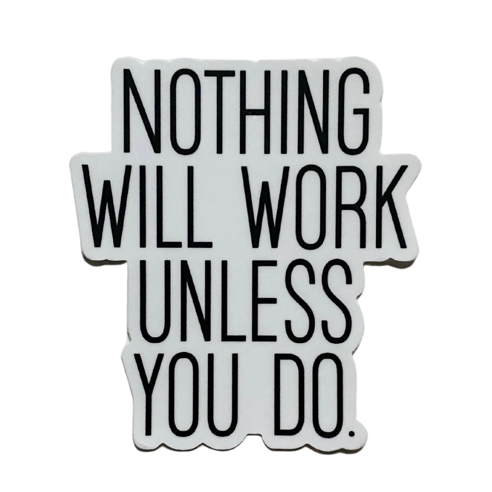 nothing will work unless you do sticker