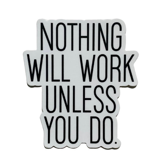 nothing will work unless you do sticker