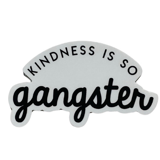 kindness is so gangster sticker