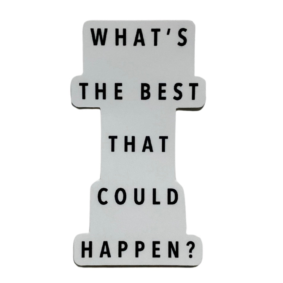 what's the best that could happen sticker