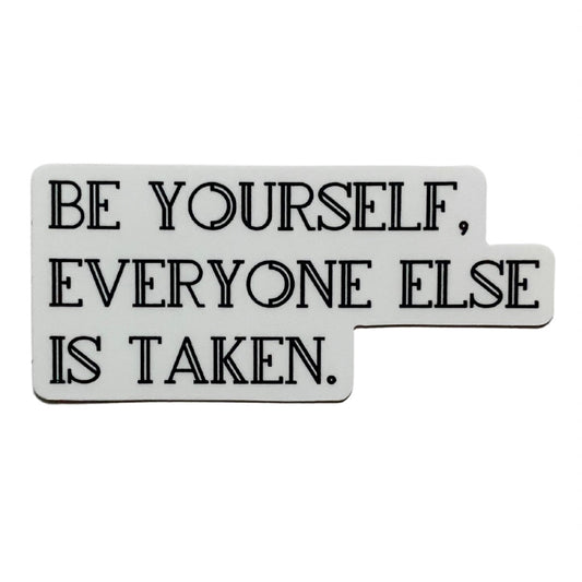 be yourself everyone else is taken sticker